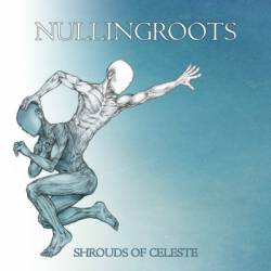 Nullingroots : Shrouds of Celeste